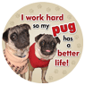 I work hard so my Pug... thumbnail